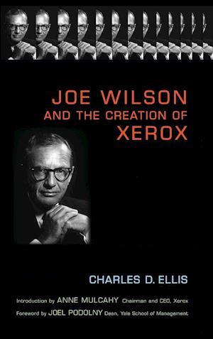 Joe Wilson and the Creation of Xerox