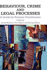Behaviour, Crime & Legal Processes – A Guide for Forensic Practitioners
