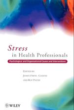 Stress in Health Professionals – Psychological & Organisational Causes & Interventions