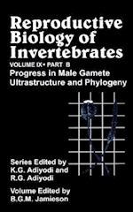 Reproductive Biology of Invertebrates V 9 PtB – Progress in Male Gamete Ultrastructure & Phylogeny