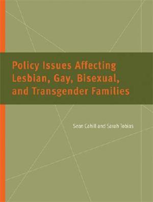 Policy Issues Affecting Lesbian, Gay, Bisexual, and Transgender Families