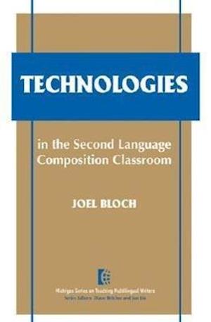 Bloch, J:  Technologies in the Second Language Composition C