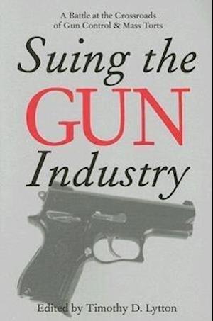 Suing the Gun Industry