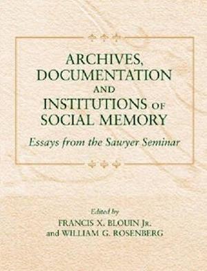 Archives, Documentation, and Institutions of Social Memory