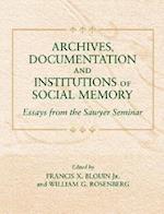 Archives, Documentation, and Institutions of Social Memory