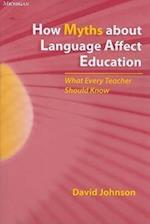 How Myths about Language Affect Education