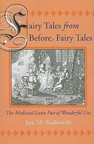 Ziolkowski, J:  Fairy Tales from Before Fairy Tales