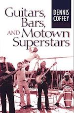 Guitars, Bars, and Motown Superstars