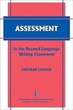 Crusan, D:  Assessment in the Second Language Writing Classr