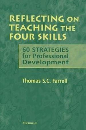 Farell, T:  Reflecting on Teaching the Four Skills