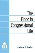 The Floor in Congressional Life