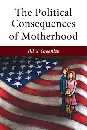 The Political Consequences of Motherhood