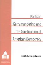 Partisan Gerrymandering and the Construction of American Democracy