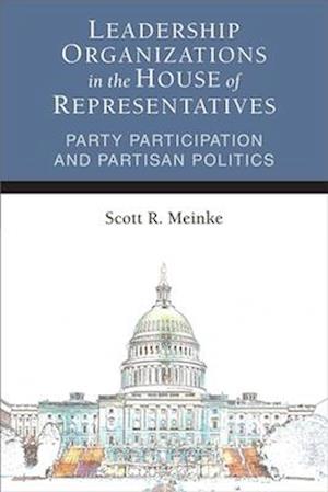 Meinke, S:  Leadership Organizations in the House of Represe