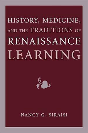 Siraisi, N:  History, Medicine, and the Traditions of Renais