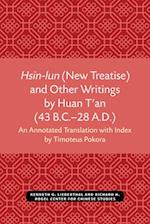 Hsin-Lun (New Treatise) and Other Writings by Huan t'An (43 B.C.-28 A.D.)