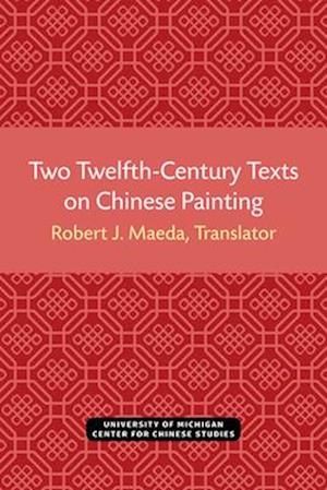 Two Twelfth-Century Texts on Chinese Painting