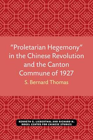 "proletarian Hegemony" in the Chinese Revolution and the Canton Commune of 1927