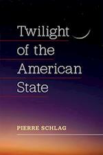 The Twilight of the American State