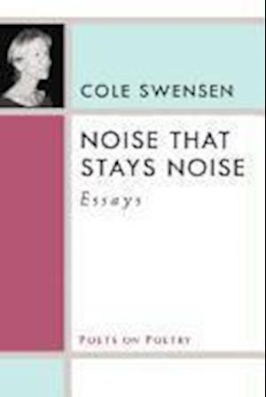 Swensen, C:  Noise That Stays Noise