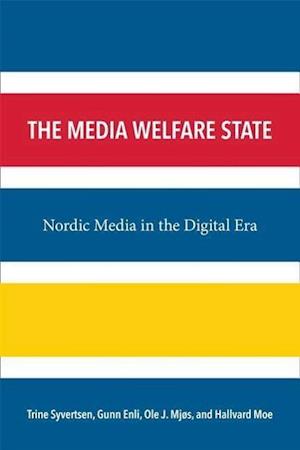 Syvertsen, T:  The Media Welfare State