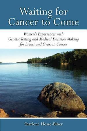 Hesse-Biber, S:  Waiting for Cancer to Come