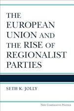 Jolly, S:  The European Union and the Rise of Regionalist Pa