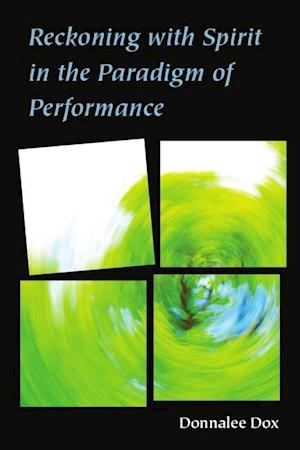 Reckoning with Spirit in the Paradigm of Performance