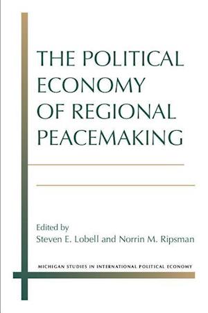 The Political Economy of Regional Peacemaking