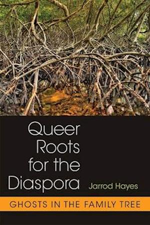 Queer Roots for the Diaspora