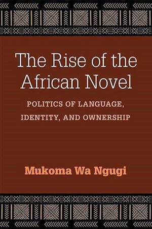 The Rise of the African Novel