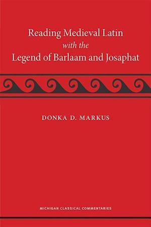 Reading Medieval Latin with the Legend of Barlaam and Josaphat