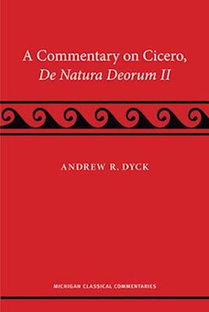 A Commentary on Cicero, de Natura Deorum II