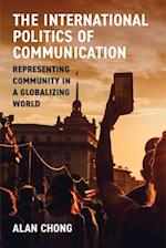 The International Politics of Communication