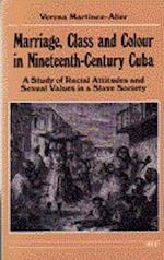 Marriage, Class and Colour in Nineteenth-Century Cuba