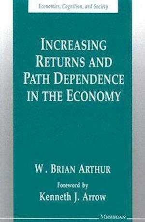 Increasing Returns and Path Dependence in the Economy