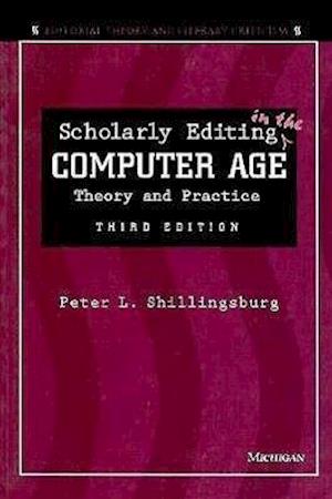 Shillingsburg, P:  Scholarly Editing in the Computer Age