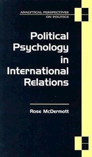 Political Psychology in International Relations