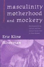 Masculinity, Motherhood, and Mockery