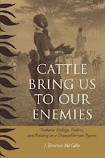 Cattle Bring Us to Our Enemies