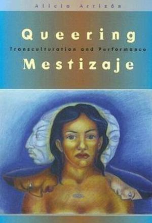 Arrizon, A:  Queering Mestizaje