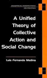 A Unified Theory of Collective Action and Social Change