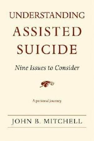 Mitchell, J:  Understanding Assisted Suicide