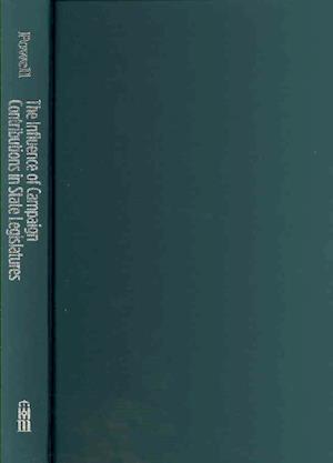 The Influence of Campaign Contributions in State Legislatures
