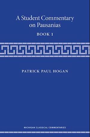 A Student Commentary on Pausanias Book 1