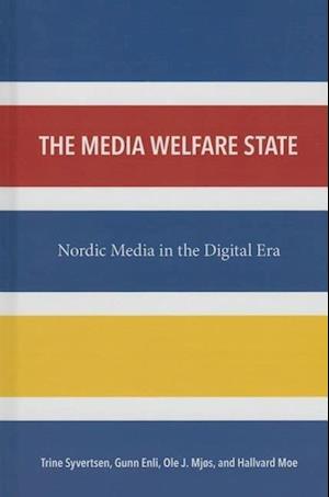 Syvertsen, T:  The Media Welfare State