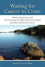 Hesse-Biber, S:  Waiting for Cancer to Come