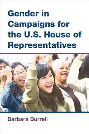 Burrell, B:  Gender in Campaigns for the U.S. House of Repre