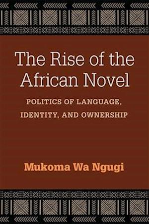 The Rise of the African Novel