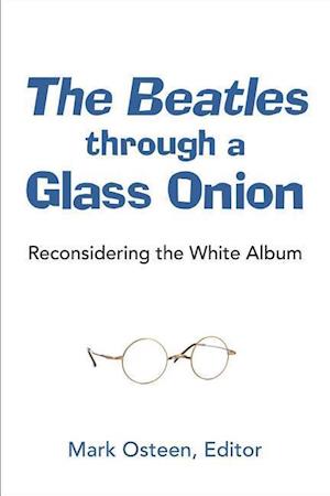 Osteen, M:  The Beatles through a Glass Onion